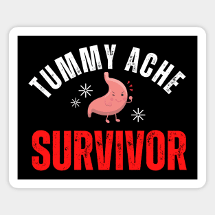 Funny Tummy Ache Survivor Magnet